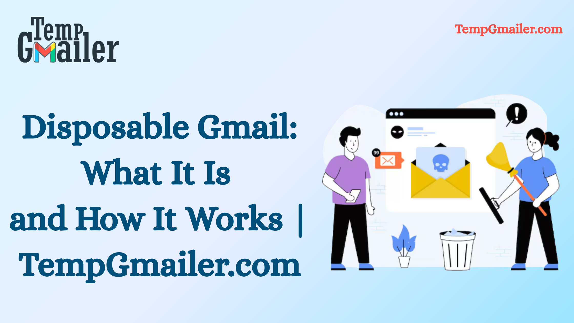 Disposable Gmail: What It Is and How It Works | TempGmailer.com